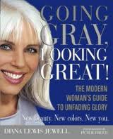 Going Gray Looking Great by Diana Lewis Jewell